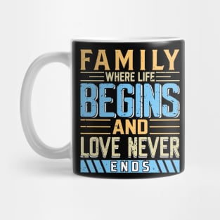 Family Where Life Begins and Love Never Ends, Family Day Gift, Gift for Mom, Gift for Dad, Gift for Son, Gift for Daughter Mug